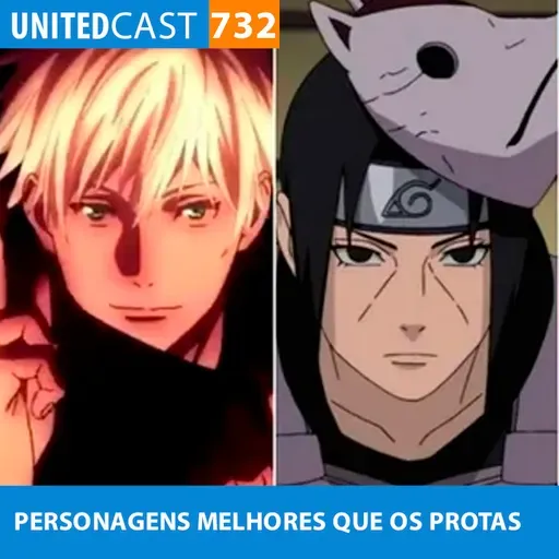 UNITEDcast #732 - PERSONAGENS MELHORES que os PROTAS