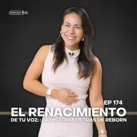 174 El renacimiento de tu voz:  La historia detrás de Reborn