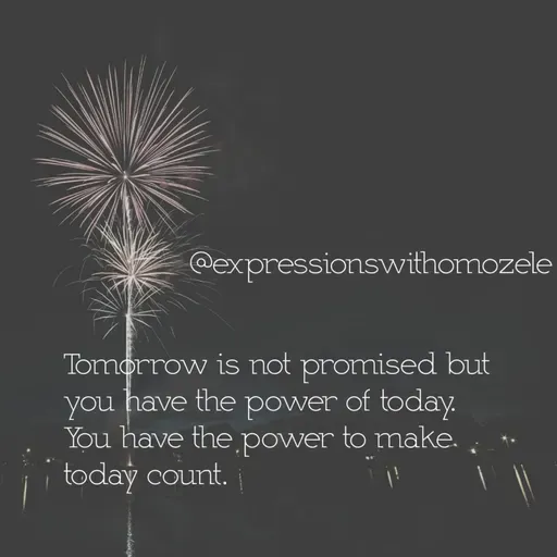 Tomorrow is not promised 