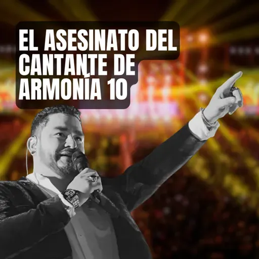 11. El ASESINATO del cantante de ARMONÍA 10