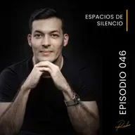 Episodio 046 - Espacios de silencio