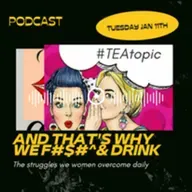 AND THAT'S WHY WE F&*^%@ DRINK: The Struggles We have to overcome daily.