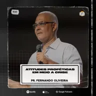 Atitudes Proféticas em Meio a Crise | Pastor Fernando Oliveira - AD CRESCER EM CRISTO