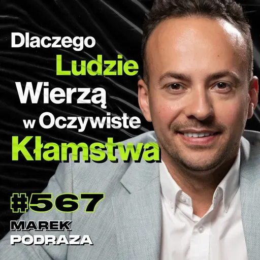#567 Czy Szaleństwo Trumpa Zabrnęło Za Daleko? Strefa Gazy, Putin, Polityka - Marek Podraza