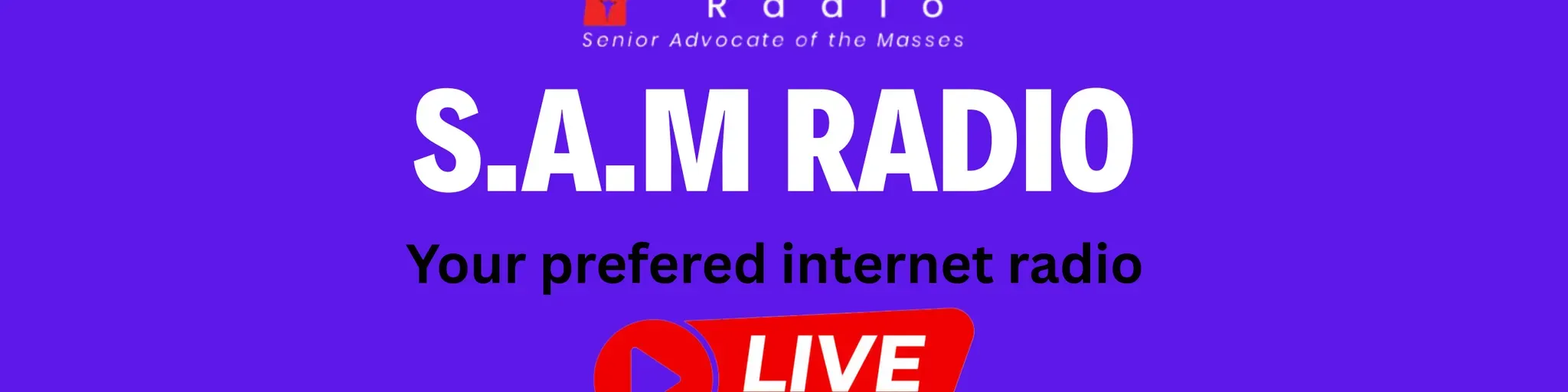 S.A.M RADIO (YOUR ADVOCACY RADIO)