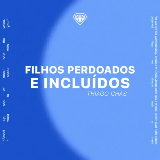 Filhos, perdoados e incluídos! - Thiago Chas