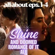 Shine: Doomed Yaoi At It's Finest To Go With🔥FIRE CHEMISTRY & Political Intrigue