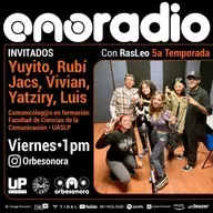 Orbesonora Radio / Invitad@s YUYITO, RUBÍ, JACS, VIVIAN, YATZIRY, LUIS
