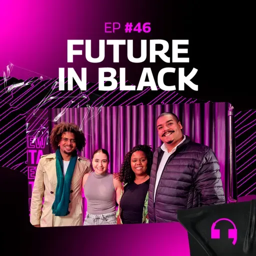 Conheça o maior encontro de lideranças negras das Américas | Na Escuta #46 c/ Future in Black