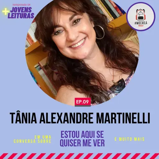 Tânia Alexandre Martinelli | EP 09 - Temporada 04: Mais Jovens Leituras