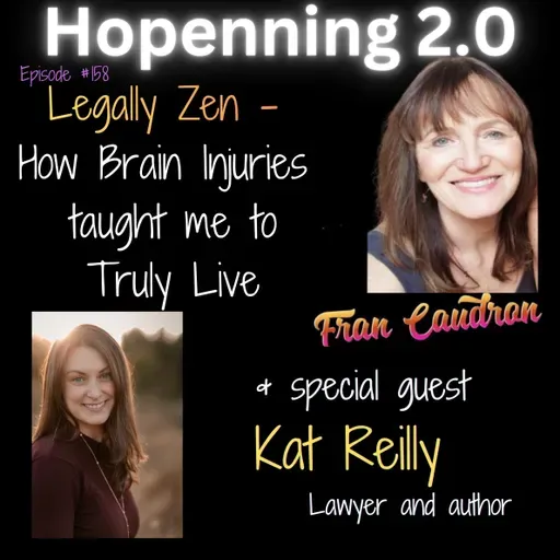 Kat Reilly - Legally Zen - How Brain Injuries Taught this Lawyer to Truly Live - Hopenning 2.0
