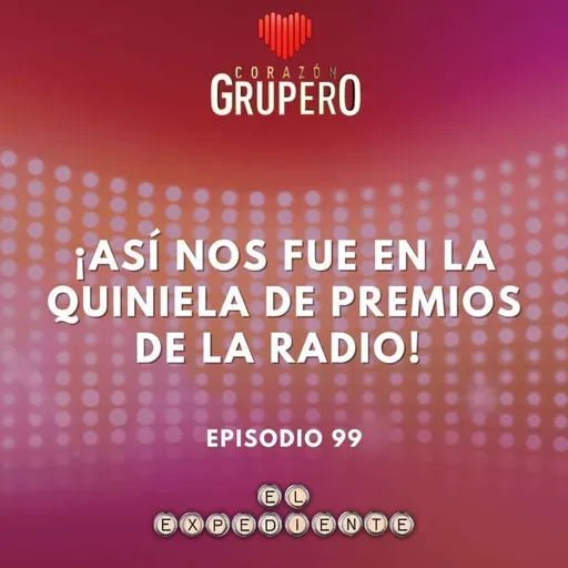 Episodio 99: ¡Así nos fue en la quiniela de Premios De La Radio! 🏆