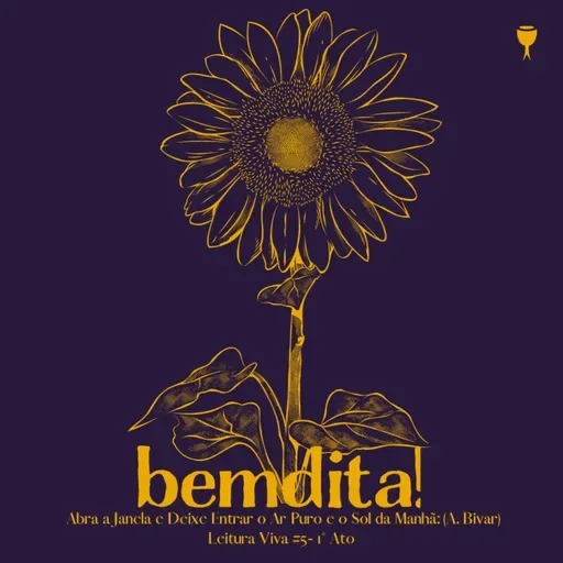 T03 Leitura Viva #05 - 1º Ato : Abra a Janela e Deixe Entrar o Ar Puro e o Sol da Manhã (A. Bivar)