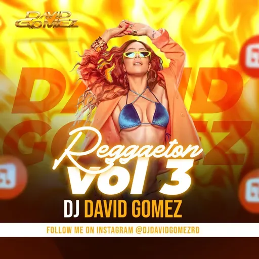 DJ DAVID GOMEZ REGGAETON VOL 3