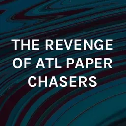 THE REVENGE OF ATL PAPER CHASERS