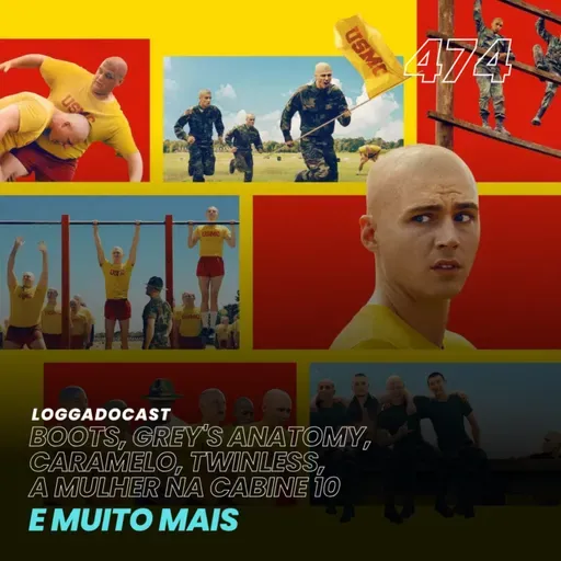 LoGGadoCast 474 - Boots, Grey's Anatomy, Caramelo, Twinless, A Mulher na Cabine 10 e muito mais