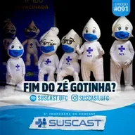 SUSCAST- #91 Fim do Zé Gotinha? 