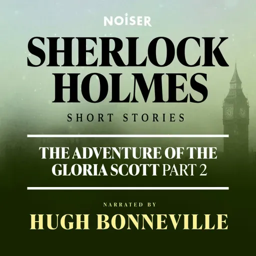 The Adventure of the Gloria Scott: Part Two