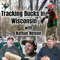 Tracking in Wisconsin with Still Water Outdoors' Nathan Nelson | Big Woods Bucks Podcast Ep185