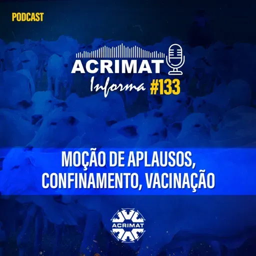 Acrimat Informa #133 - Moção de Aplausos, Confinamento, Vacinação