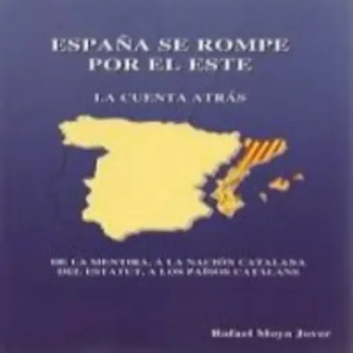 España se rompe por el Este, por Rafael Moya Jover