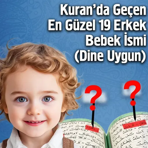 Kuran'da Geçen En Güzel 19 Erkek Bebek İsmi (Dine Uygun) | Fatih Koyuncu