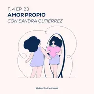 Episodio 23 - Amor propio (Con Sandra Gutiérrez)
