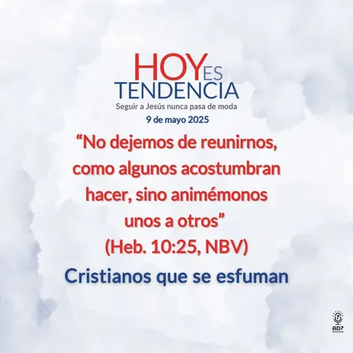 Cristianos que se esfuman ~ Devocional de Jóvenes ~ 9 de mayo 2025