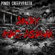 AWAY MAG-ASAWA - Pinoy Creepypasta