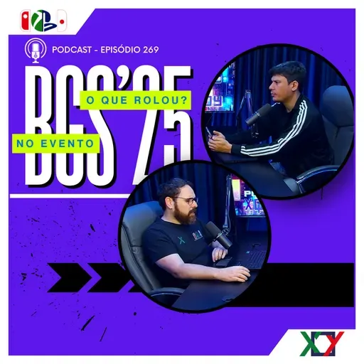 📹Epi #269 - BGS 2025: um overview do que rolou