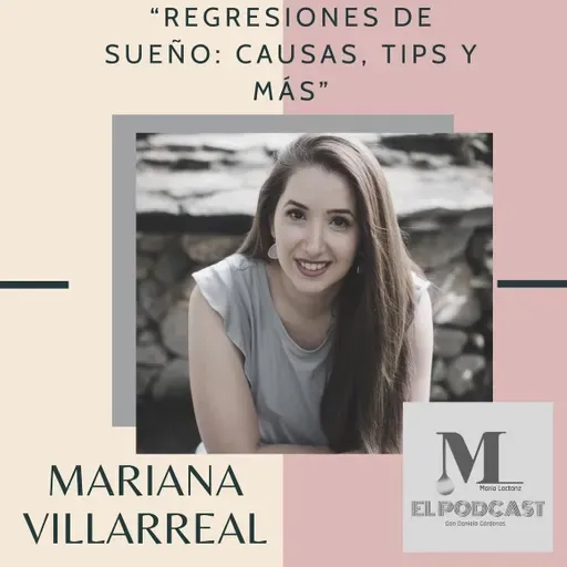 Regresiones de sueño: causas, tips y más | Mariana Villarreal