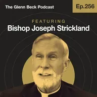 Ep 256 | Is the New American Pope Catholic? | Bishop Strickland | The Glenn Beck Podcast        