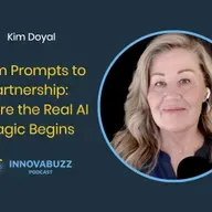 Kim Doyal, From Prompts to Partnership: Where the Real AI Magic Begins - Innova.Buzz 678