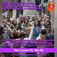 2025-11-27: San Lucas 21, 20-28: Jueves XXXIV Ordinario