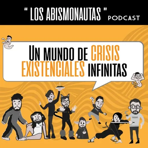 Las crisis existenciales - Podcast Abismonautas ( T4 - E11)