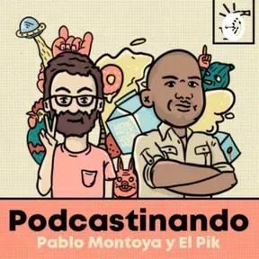 Podcastinando con Pik y Pablo