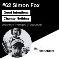 #62 - Simon Fox - Good Intentions Change Nothing