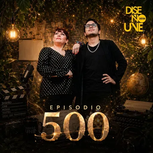 Ep.500 Un hito, una historia y un futuro que seguimos diseñando