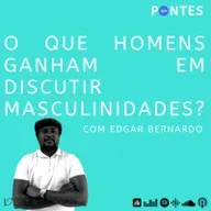 O que os homens ganham em discutir Masculinidades?