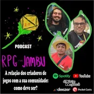 Podcast RPG com Jambu #53 | A relação dos criadores de jogos com a sua comunidade: como deve ser?