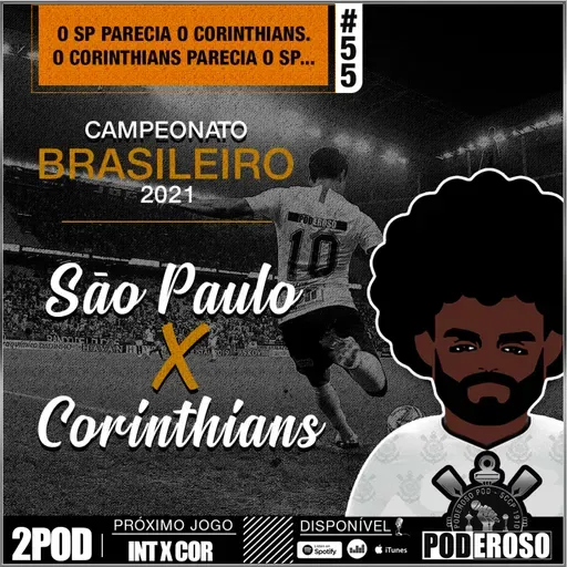 #55 2Pod BR21 Poderoso Pod - São Paulo X Corinthians
