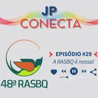JPConecta 29 - A RASBQ é nossa!