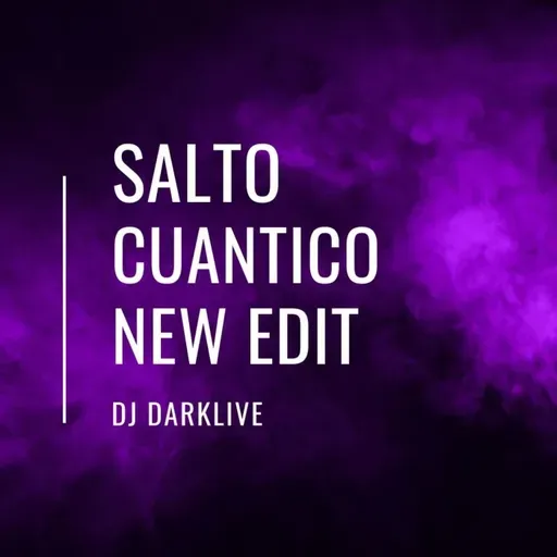 DJ DARKLIVE - SALTO CUANTICO - NEW EDIT