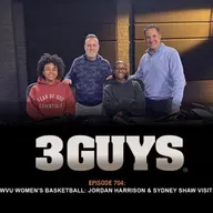 3 Guys Before The Game - WVU Women's Basketball:  Jordan Harrison and Sydney Shaw Visit (Episode 704)