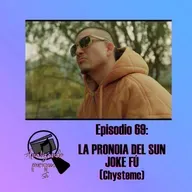 Episodio 69: reseña de La pronoia del Sun Joke Fú (Chystemc)
