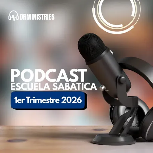 Episode 519: Escuela Sabática - Lectura 27 de Marzo del 2026