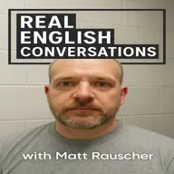 🎙️Curiosity, Creativity & Lifelong Learning with Matt Rauscher | Real English Conversations | Speak Clearly & Confidently at Work