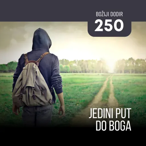 250 BD - Jedini put do Boga
