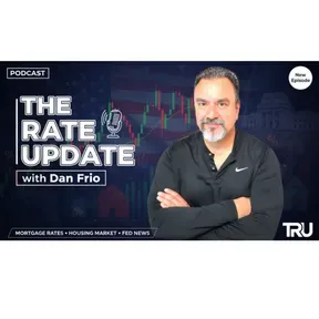 The Mortgage Update with Dan Frio Podcast