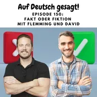 Episode 150: Fakt oder Fiktion mit Flemming und David
